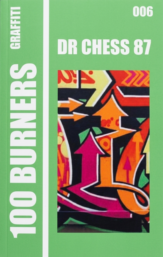 100 Burners 006 — Dr Chess 87