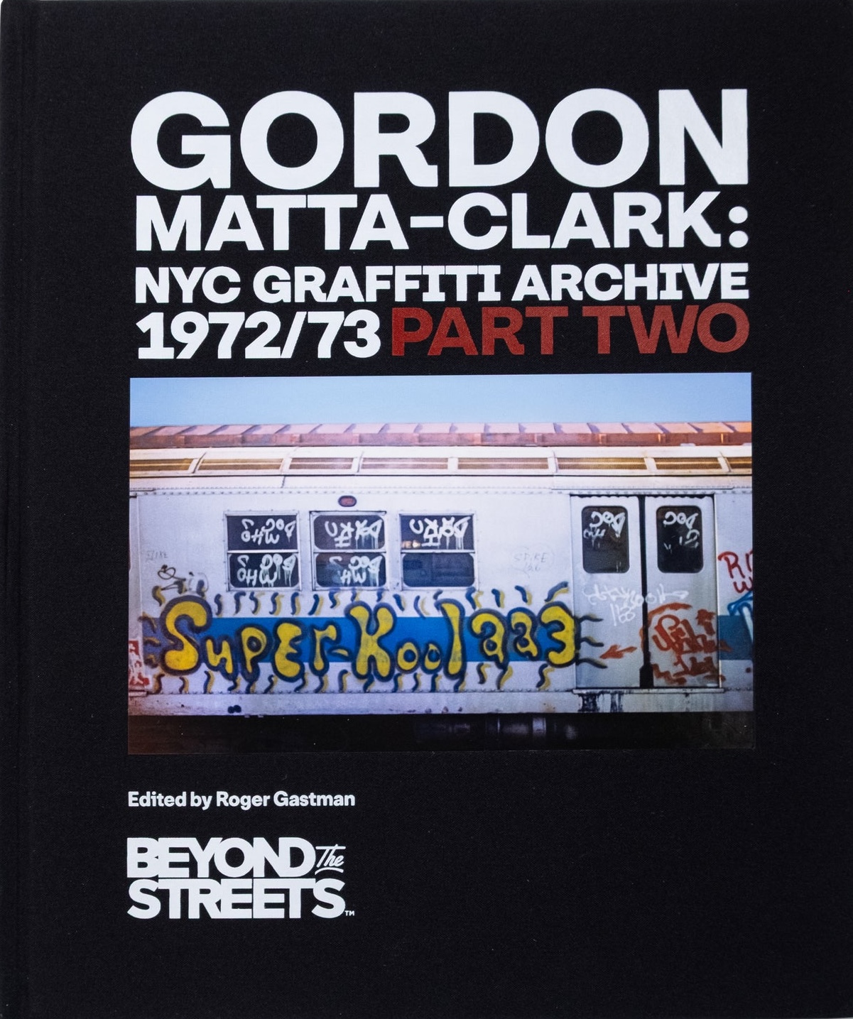 Gordon Matta Clark: NYC Graffiti Archive 1972/73